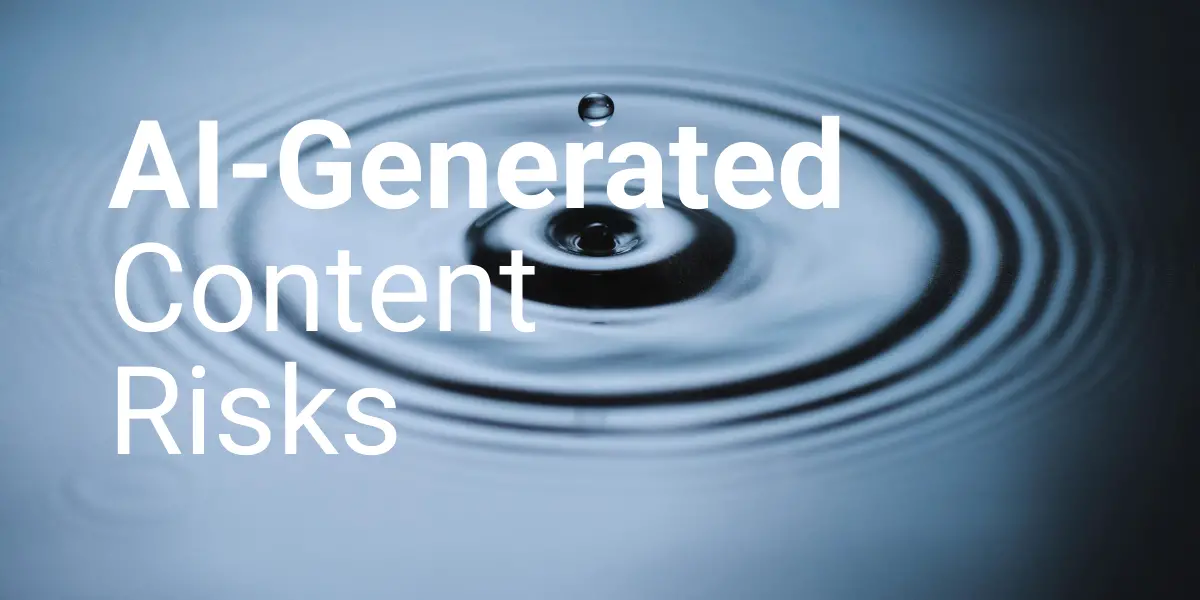 AI generated content risks