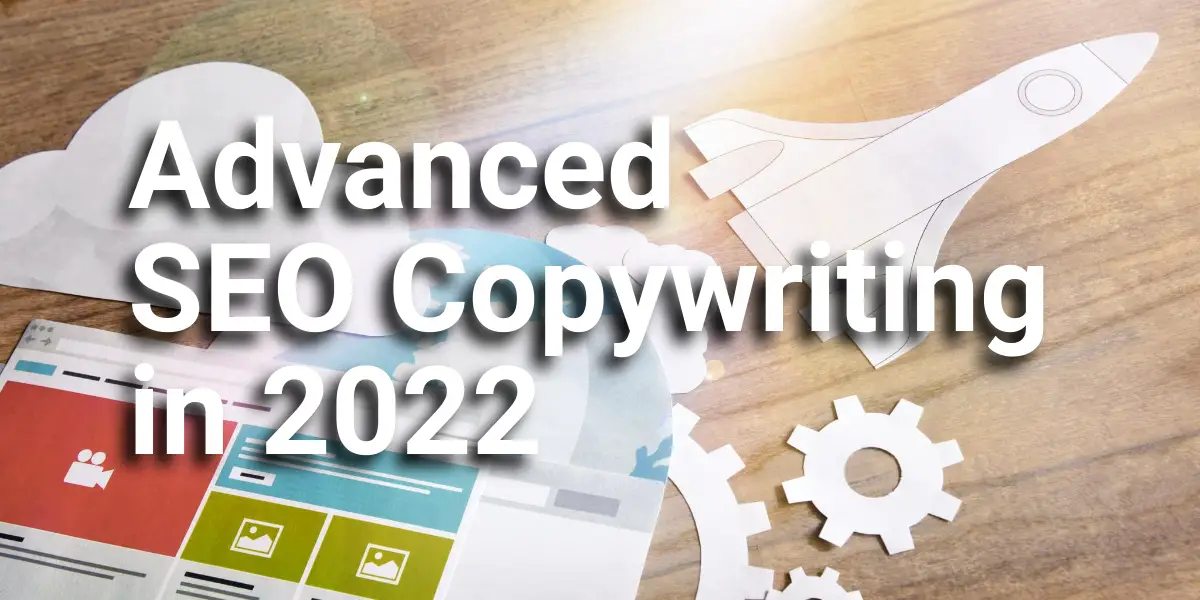 Advanced SEO copywriting in 2022