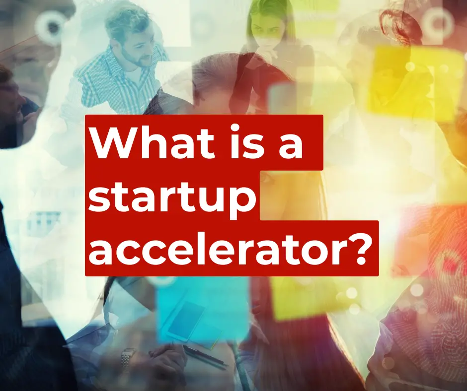 What is a startup accelerator