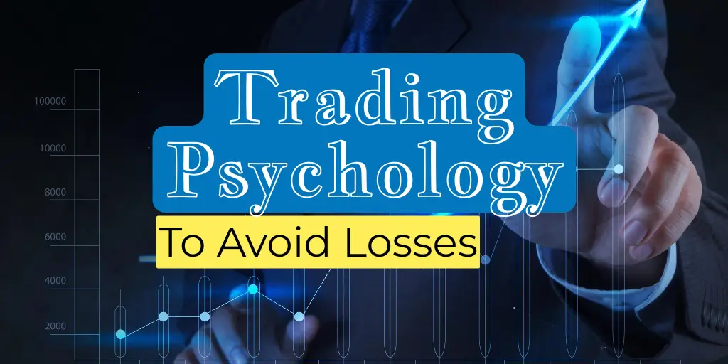 Trading psychology and how it helps avoid losses